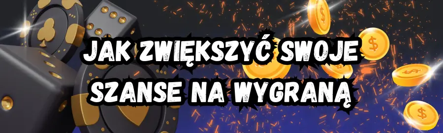 Jak zwiększyć swoje szanse na wygraną